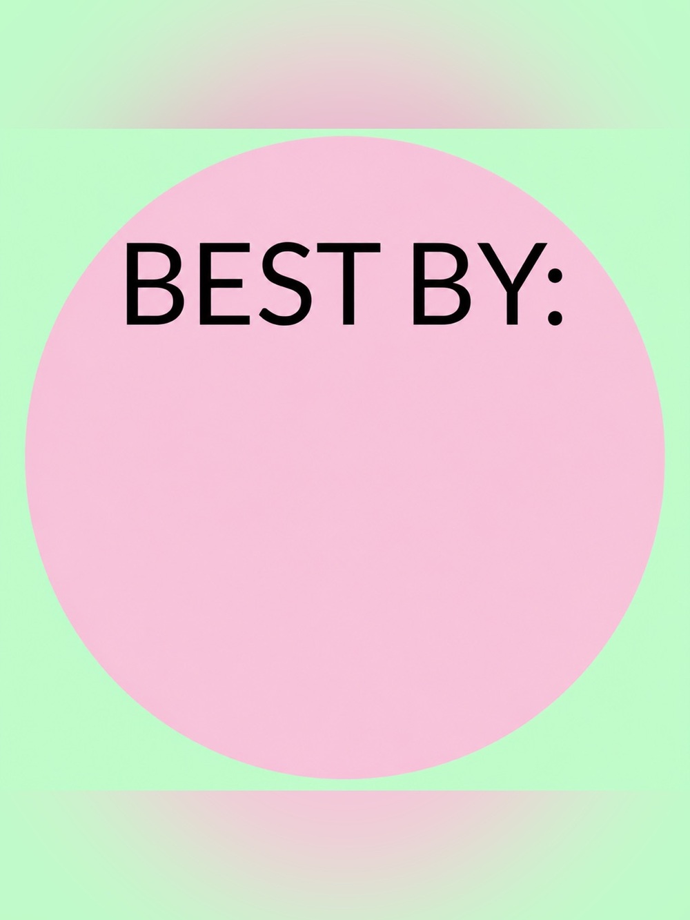 50 STICKERS - 2” ROUND - “BEST BY:” LABELS TO FILL IN & INPUT EXPIRATION DATES